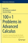 100+1 Problems in Advanced Calculus : A Creative Journey through the Fjords of Mathematical Analysis for Beginners - Book