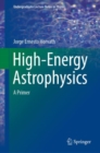High-Energy Astrophysics : A Primer - Book