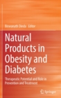 Natural Products in Obesity and Diabetes : Therapeutic Potential and Role in Prevention and Treatment - Book