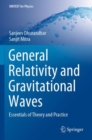 General Relativity and Gravitational Waves : Essentials of Theory and Practice - Book