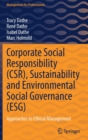 Corporate Social Responsibility (CSR), Sustainability and Environmental Social Governance (ESG) : Approaches to Ethical Management - Book