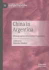 China in Argentina : Ethnographies of a Global Expansion - Book