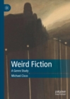 Weird Fiction : A Genre Study - Book