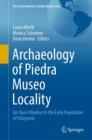 Archaeology of Piedra Museo Locality : An Open Window to the Early Population of Patagonia - Book