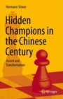 Hidden Champions in the Chinese Century : Ascent and Transformation - Book