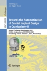 Towards the Automatization of Cranial Implant Design in Cranioplasty II : Second Challenge, AutoImplant 2021, Held in Conjunction with MICCAI 2021, Strasbourg, France, October 1, 2021, Proceedings - Book