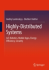 Highly-Distributed Systems : IoT, Robotics, Mobile Apps, Energy Efficiency , Security - Book