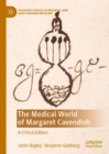 The Medical World of Margaret Cavendish : A Critical Edition - Book