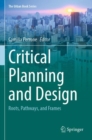 Critical Planning and Design : Roots, Pathways, and Frames - Book
