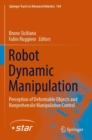 Robot Dynamic Manipulation : Perception of Deformable Objects and Nonprehensile Manipulation Control - Book