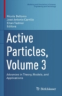 Active Particles, Volume 3 : Advances in Theory, Models, and Applications - Book