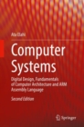 Computer Systems : Digital Design, Fundamentals of Computer Architecture and ARM Assembly Language - Book