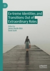 Ex-treme Identities and Transitions Out of Extraordinary Roles - Book