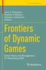 Frontiers of Dynamic Games : Game Theory and Management, St. Petersburg, 2020 - Book