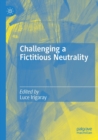 Challenging a Fictitious Neutrality : Heidegger in Question - Book