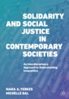 Solidarity and Social Justice in Contemporary Societies : An Interdisciplinary Approach to Understanding Inequalities - Book