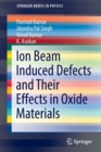 Ion Beam Induced Defects and Their Effects in Oxide Materials - Book