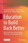 Education to Build Back Better : What Can We Learn from Education Reform for a Post-pandemic World - Book