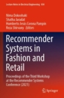Recommender Systems in Fashion and Retail : Proceedings of the Third Workshop at the Recommender Systems Conference (2021) - Book