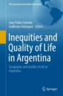 Inequities and Quality of Life in Argentina : Geography and Quality of Life in Argentina - Book