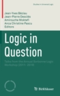 Logic in Question : Talks from the Annual Sorbonne Logic Workshop (2011- 2019) - Book