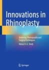 Innovations in Rhinoplasty : Anatomy, Photography and Surgical Techniques - Book