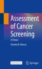 Assessment of Cancer Screening : A Primer - Book