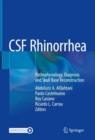CSF Rhinorrhea : Pathophysiology, Diagnosis and Skull Base Reconstruction - Book
