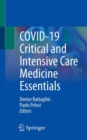 COVID-19 Critical and Intensive Care Medicine Essentials - Book