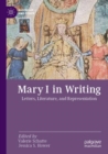 Mary I in Writing : Letters, Literature, and Representation - Book