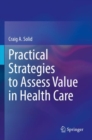 Practical Strategies to Assess Value in Health Care - Book