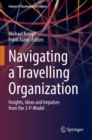 Navigating a Travelling Organization : Insights, Ideas and Impulses from the 3-P-Model - Book