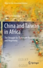 China and Taiwan in Africa : The Struggle for Diplomatic Recognition and Hegemony - Book