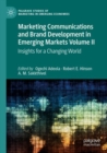 Marketing Communications and Brand Development in Emerging Markets Volume II : Insights for a Changing World - Book