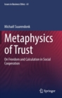 Metaphysics of Trust : On Freedom and Calculation in Social Cooperation - Book