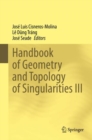Handbook of Geometry and Topology of Singularities III - Book