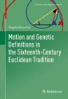 Motion and Genetic Definitions in the Sixteenth-Century Euclidean Tradition - Book