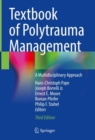 Textbook of Polytrauma Management : A Multidisciplinary Approach - Book