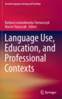 Language Use, Education, and Professional Contexts - Book