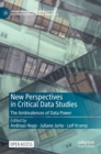 New Perspectives in Critical Data Studies : The Ambivalences of Data Power - Book