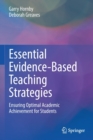 Essential Evidence-Based Teaching Strategies : Ensuring Optimal Academic Achievement for Students - Book
