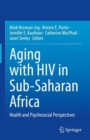 Aging with HIV in Sub-Saharan Africa : Health and Psychosocial Perspectives - Book