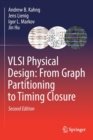 VLSI Physical Design: From Graph Partitioning to Timing Closure - Book