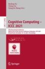 Cognitive Computing – ICCC 2021 : 5th International Conference, Held as Part of the Services Conference Federation, SCF 2021, Virtual Event, December 10–14, 2021, Proceedings - Book
