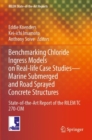 Benchmarking Chloride Ingress Models on Real-life Case Studies-Marine Submerged and Road Sprayed Concrete Structures : State-of-the-Art Report of the RILEM TC 270-CIM - Book