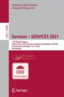 Services – SERVICES 2021 : 17th World Congress, Held as Part of the Services Conference Federation, SCF 2021, Virtual Event, December 10–14, 2021, Proceedings - Book