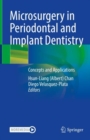 Microsurgery in Periodontal and Implant Dentistry : Concepts and Applications - Book