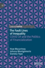 The Fault Lines of Inequality : COVID 19 and the Politics of Financialization - Book