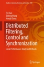 Distributed Filtering, Control and Synchronization : Local Performance Analysis Methods - Book