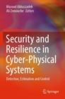 Security and Resilience in Cyber-Physical Systems : Detection, Estimation and Control - Book